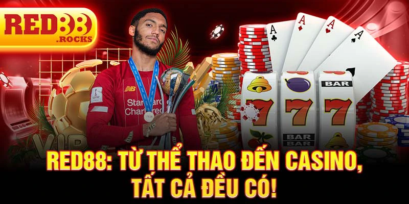 Giới thiệu Red88: Từ thể thao đến casino, tất cả đều có!
