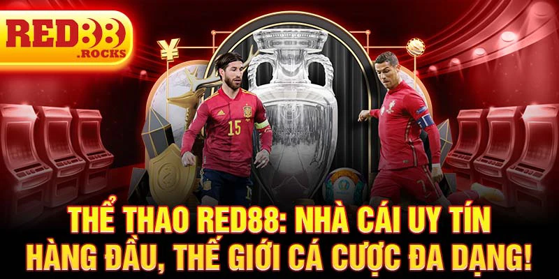 Thể thao Red88: Nhà cái uy tín hàng đầu, thế giới cá cược đa dạng!